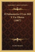 Cover: El Sahumerio O Los Mil Y Un Olores (1867) - Kessinger Publishing