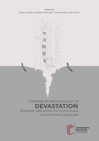 Enlarge image Cover: Towards an Archaeology of Devastation - heiBOOKS