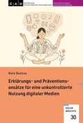 Cover: Erkl&auml;rungs- und Pr&auml;ventionsans&auml;tze f&uuml;r eine unkontrollierte Nutzung digitaler Medien - Universit&auml;tsverlag Kiel | Kiel University Publishing