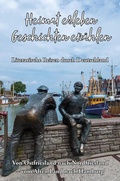Cover: Heimat erleben - Geschichten erz&auml;hlen: Von Ostfriesland nach Nordfriesland - vom Alten Land nach Hamburg - Papierfresserchens MTM-Verlag