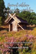 Cover: Heimat erleben - Geschichten erz&auml;hlen: L&uuml;neburger Heide - Papierfresserchens MTM-Verlag
