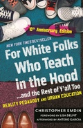 Cover: For White Folks Who Teach in the Hood... and the Rest of Y'All Too - Beacon Press