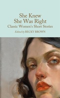 Cover: She Knew She Was Right: Classic Women's Short Stories - Macmillan Collector's Library