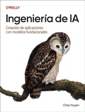 Cover: Ingenieria de IA (Spanish Edition) - O'Reilly