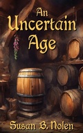 Cover: An Uncertain Age - Wild Rose Press