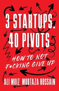 Enlarge image Cover: 3 Startups, 40 Pivots - Lioncrest Publishing