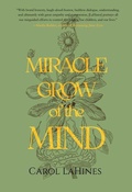 Cover: Miracle Grow of the Mind - Regal House Publishing
