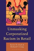 Cover: Unmasking Corporatized Racism in Retail - Bloomsbury Academic