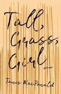 Cover: Tall, Grass, Girl - Book*hug Press