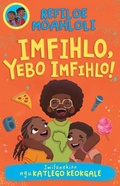 Cover: Rorisang & Morena: Imfihlo, Yebo Infihlo! - Pan Macmillan South Africa Children's Books