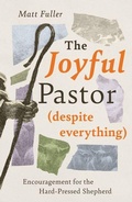 Cover: The Joyful Pastor (Despite Everything) - The Good Book Company