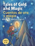 Cover: Tales of Gold and Magic Cuentos de oro y magia - Wooden House Books