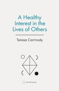 Cover: A Healthy Interest in the Lives of Others - Fonograf Editions
