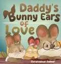Cover: Daddy's Bunny Ears of Love - Sagga Publishing House LLC