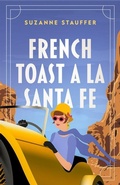 Cover: French Toast a la Santa Fe - Artemesia Publishing, LLC