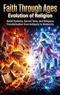 Cover: Faith Through Ages: Evolution of Religion - epubli