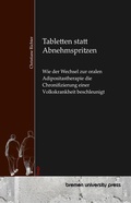 Cover: Tabletten statt Abnehmspritzen - Bremen University Press