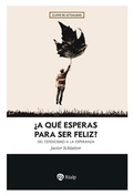 Cover: &iquest;A qu&eacute; esperas para ser feliz? - Ediciones Rialp, S.A.