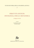 Cover: Dibattiti antichi: ontologia, fisica e metafisica - Edizioni Di Storia E Letteratura