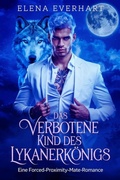 Cover: Das Verbotene Kind des Lykanerk&ouml;nigs - Elena Everhart