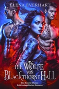 Cover: Die w&ouml;lfe von blackthorne hall - Elena Everhart
