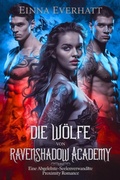 Cover: Die w&ouml;lfe von ravenshadow academy - Elena Everhart