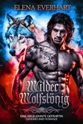 Cover: Wilder Wolfsk&ouml;nig - Elena Everhart