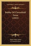 Cover: Bobby Of Cloverfield Farm (1922) - Kessinger Publishing