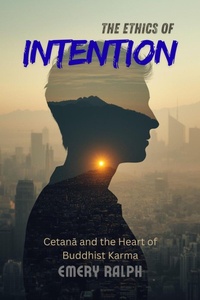 Enlarge image Cover: The Ethics of Intention - Emery Ralph