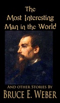 Cover: The Most Interesting Man in the World - Stanfield Books