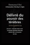 Cover: D&eacute;livr&eacute; du pouvoir des t&eacute;n&egrave;bres - &Eacute;dition augment&eacute;e 2025 - Midas Touch GEMS