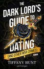 Cover: The Dark Lord's Guide to Dating (and Other War Crimes) - Penhaligon Verlag
