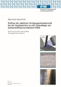 Cover: Einfluss der additiven Fertigungscharakteristik bei der laserbasierten in-situ Faserablage von kohlenstofffaserverst&auml;rktem PAEK - TEWISS