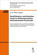 Bild: Qualifikation und Anerkennung im Schweizerischen Internationalen Trustrecht - St&auml;mpfli Verlag AG
