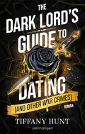 Cover: The Dark Lord's Guide to Dating (and Other War Crimes) - Penhaligon