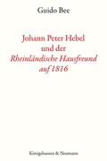 Bild: Johann Peter Hebel und der ,Rheinl&auml;ndische Hausfreund auf 1816' - K&ouml;nigshausen & Neumann