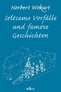 Cover: Seltsame Vorf&auml;lle und famose Geschichten - K&ouml;nigshausen & Neumann