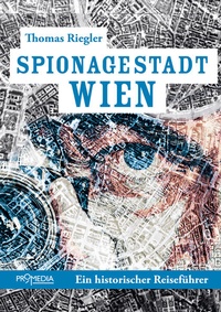 Bild vergrößern Bild: Spionagestadt Wien - Promedia