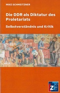 Cover: Die DDR als Diktatur des Proletariats - Landeszentrale f. polit. Bild. Th&uuml;ringen