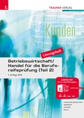Cover: Betriebswirtschaft/Handel f&uuml;r die Berufsreifepr&uuml;fung (Teil 2) L&ouml;sungsheft - Trauner Verlag