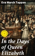 Cover: In the Days of Queen Elizabeth - Good Press