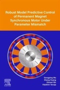 Cover: Robust Model Predictive Control of Permanent Magnet Synchronous Motor Under Parameter Mismatch - Elsevier