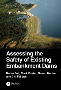Enlarge image Cover: Assessing the Safety of Existing Embankment Dams - CRC Press