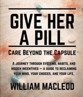 Cover: GIVE HER A PILL - WILLIAM MACLEOD