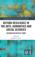 Cover: Beyond Resilience in the Arts, Humanities and Social Sciences - Routledge