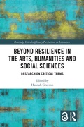 Cover: Beyond Resilience in the Arts, Humanities and Social Sciences - Routledge