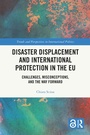 Cover: Disaster Displacement and International Protection in the EU - Routledge