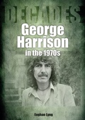 Cover: George Harrison In The 1970s - Sonicbond Publishing