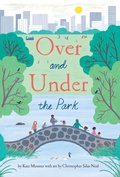 Cover: Over and Under the Park - Chronicle Books