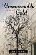 Cover: Unseasonably Cold: A Novel - The Sager Group